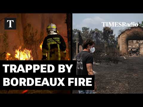'There's Nowhere To Go': Wildfire Terror In Bordeaux | Rebecca Papin