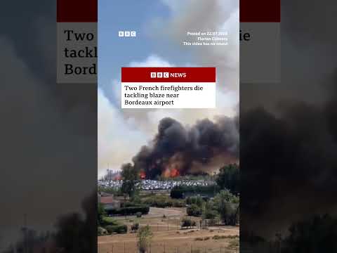 Two French firefighters die tackling blaze near Bordeaux airport. #BBCNews