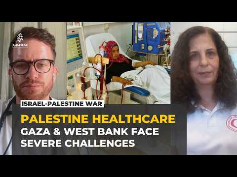 War and shortages push Gaza and occupied West Bank health services to breaking point