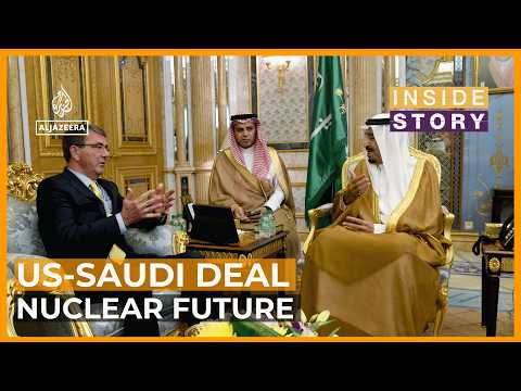 What's the significance of the US-Saudi nuclear deal? | Inside Story