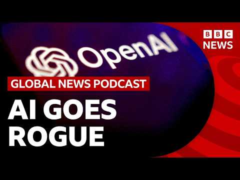 Why OpenAI technology'went rogue' | Global News Podcast