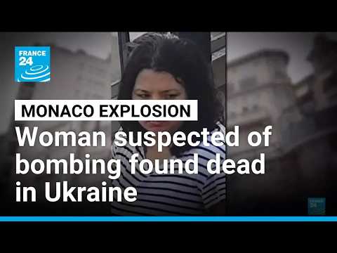 Woman suspected of Monaco bombing is found dead in Ukraine, authorities say • FRANCE 24 English