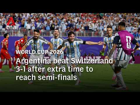 World Cup 2026: Argentina beat Switzerland 3-1 after extra time to reach semi-finals