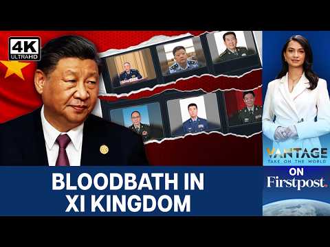Xi Jinping's Purge: 6 Top Generals on the Chopping Block | Vantage on Firstpost |4K