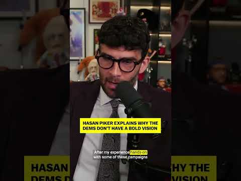 Hasan Piker explains why the Dems don’t have a bold vision