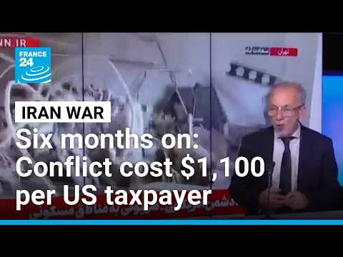Iran war reaches 6-month mark: Conflict cost $1,100 per US taxpayer • FRANCE 24 English