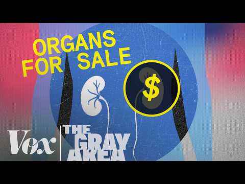 Kidneys for sale | The Gray Area