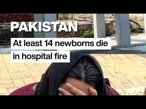 Pakistan: At least 14 newborns die in hospital fire • FRANCE 24 English