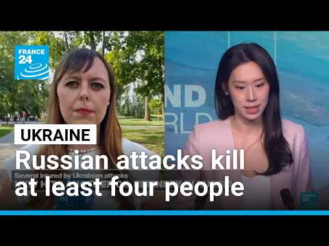 Russian attacks kill several in Ukraine • FRANCE 24 English