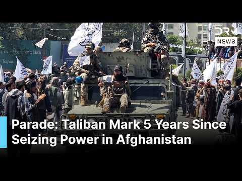 Taliban Mark 5 Years in Power With Military Parade as Afghanistan Crisis Deepens | DRM News | AC1G