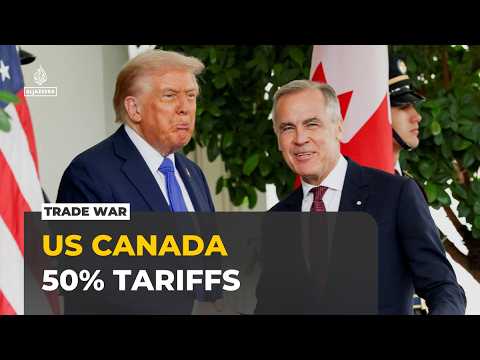 US-Canada tariff war escalates as Washington imposes 50% duties