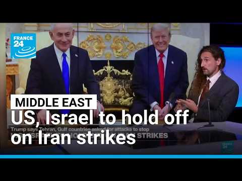 US, Israel to hold off on Iran strikes • FRANCE 24 English