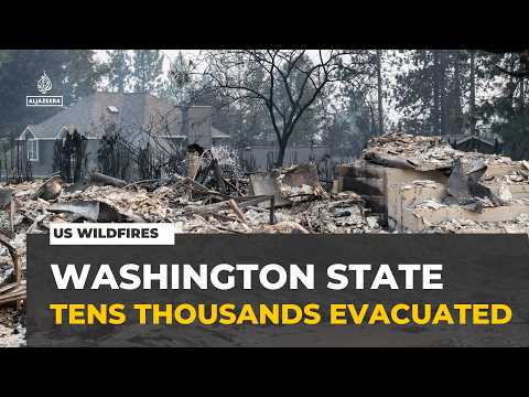 US wildfires: Tens of thousands evacuated in Washington state