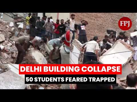 Delhi Building Collapse: 50 Students Feared Trapped in Satya Niketan