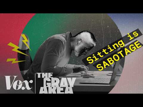 How to undo the damage of sitting all day | The Gray Area
