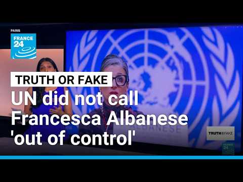 No, UN chief Guterres did not call Francesca Albanese'out of control' • FRANCE 24 English