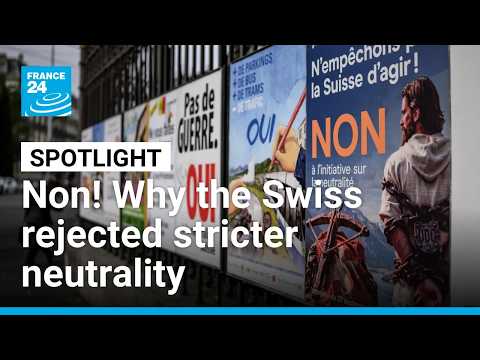 Non! Why the Swiss rejected stricter neutrality • FRANCE 24 English
