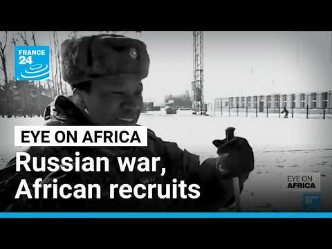 Russian war, African recruits • FRANCE 24 English