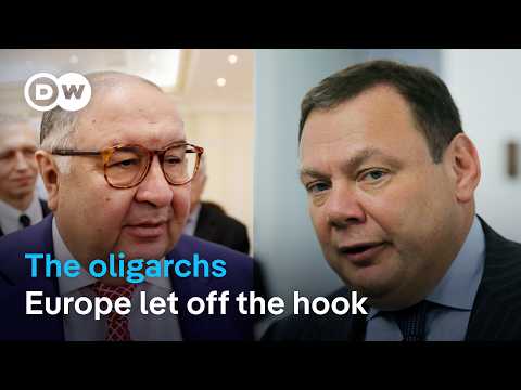 The oligarchs Europe let off the hook | DW News