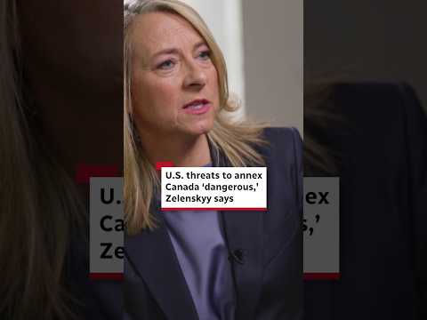 U.S. threats to annex Canada'dangerous,' Zelenskyy says