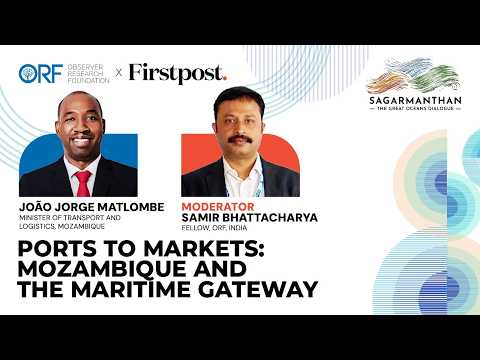 Sagarmanthan 2026 LIVE: Can Mozambique Become Africa's Next Maritime Gateway? | ORF x Firstpost