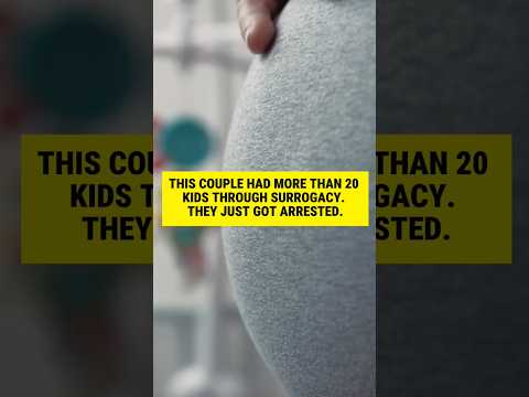This couple had more than 20 kids through surrogacy. They just got arrested.